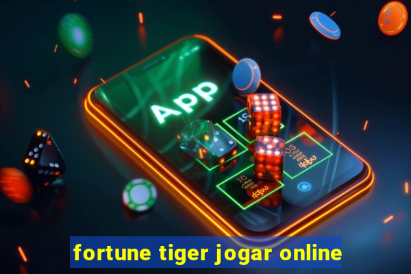 fortune tiger jogar online