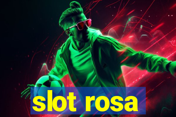 slot rosa