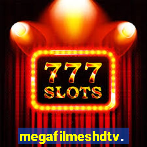 megafilmeshdtv.com