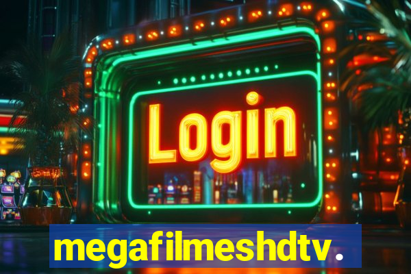 megafilmeshdtv.com