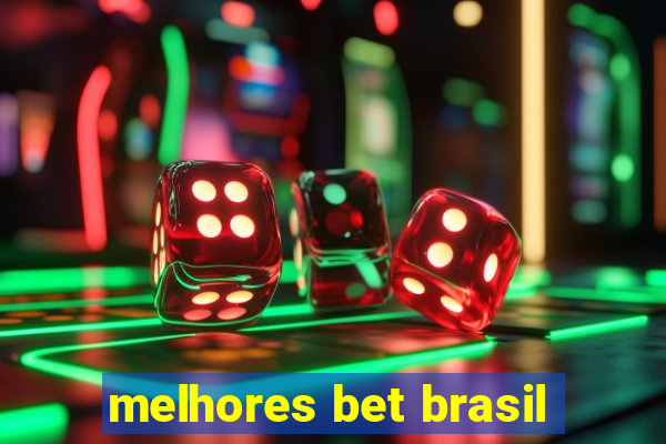 melhores bet brasil