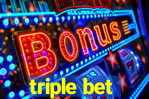 triple bet