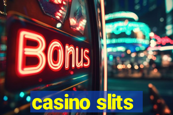 casino slits