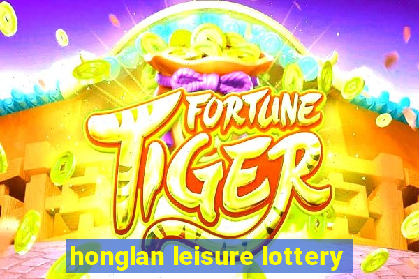 honglan leisure lottery