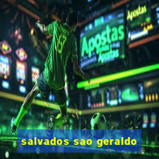 salvados sao geraldo