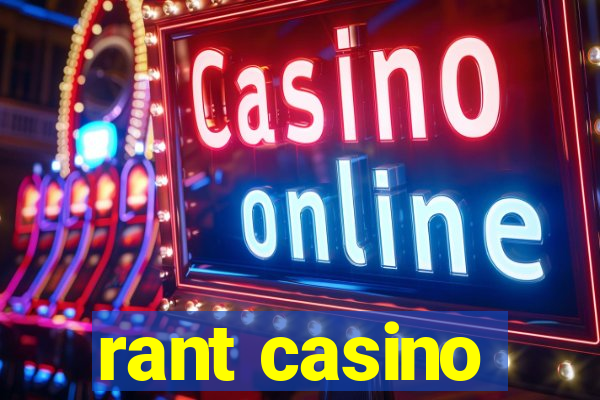 rant casino