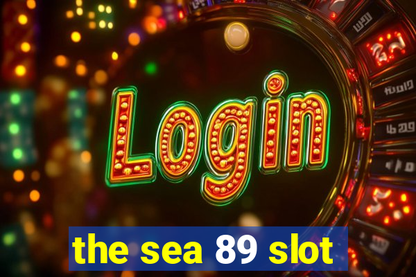 the sea 89 slot