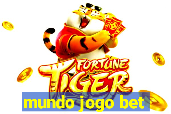 mundo jogo bet