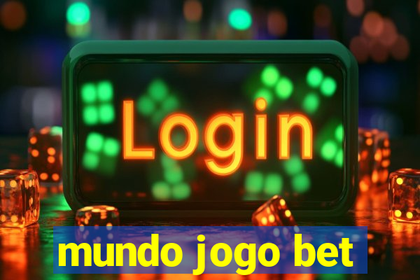 mundo jogo bet