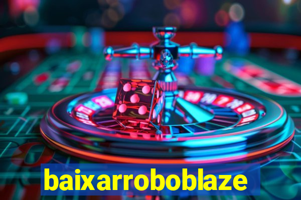 baixarroboblaze