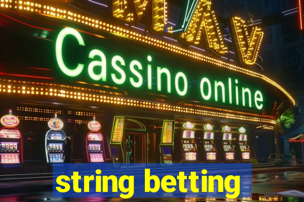 string betting