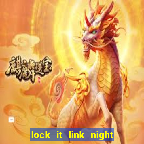 lock it link night life slot