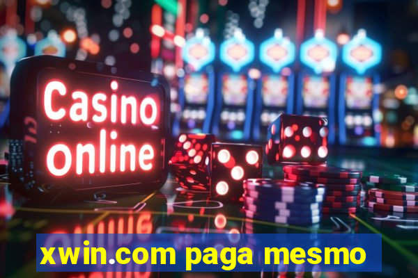 xwin.com paga mesmo