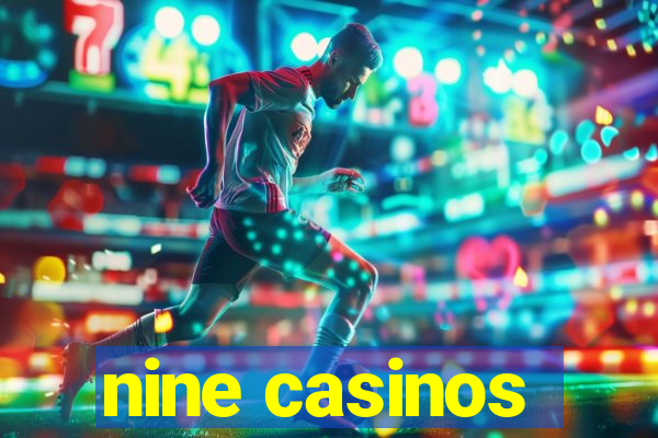 nine casinos