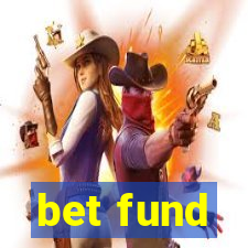 bet fund