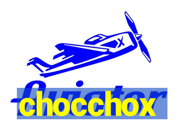 chocchox