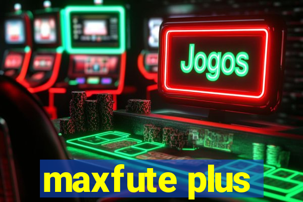 maxfute plus