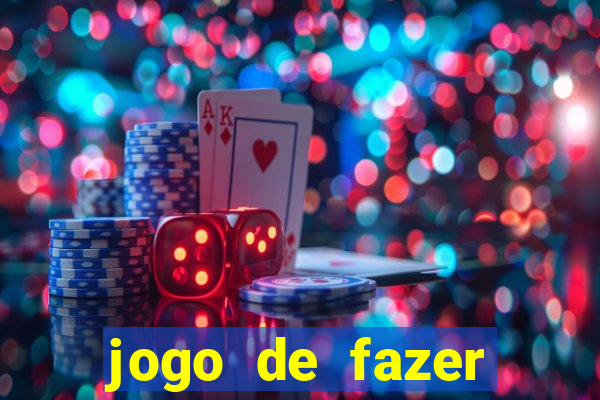 jogo de fazer dinheiro falso