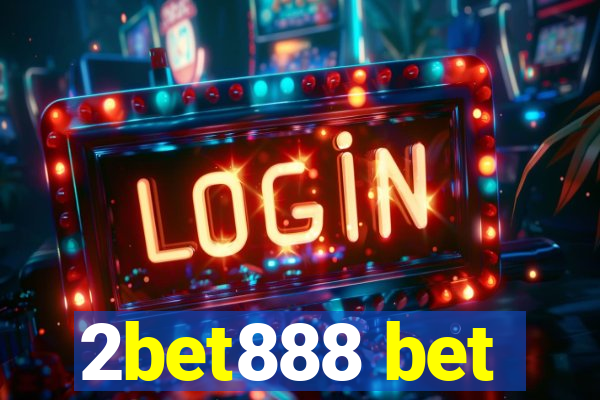 2bet888 bet