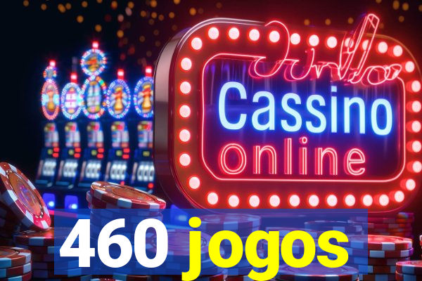 460 jogos