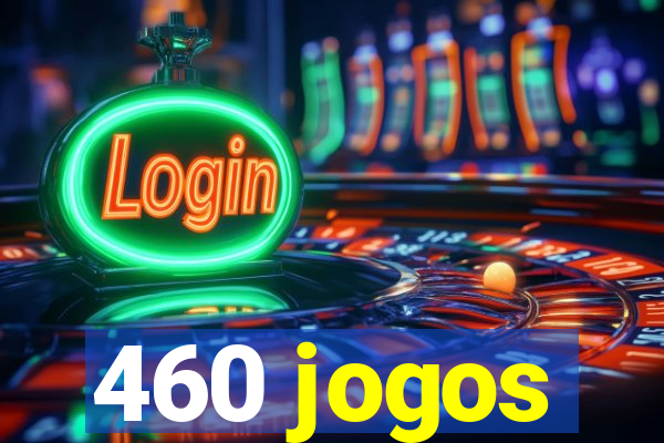 460 jogos