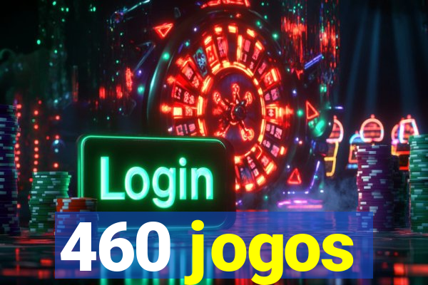 460 jogos