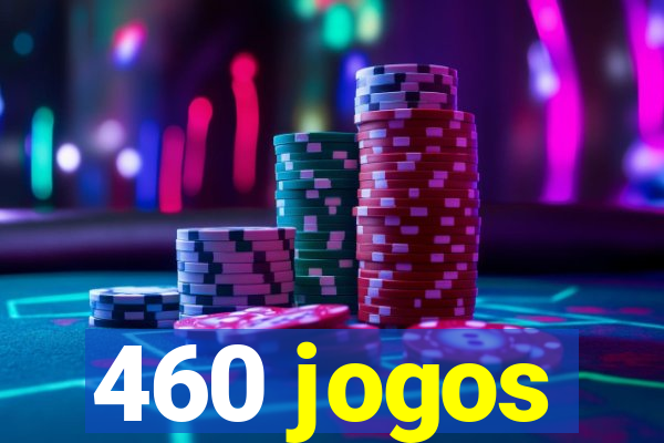 460 jogos