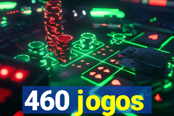 460 jogos