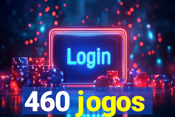 460 jogos