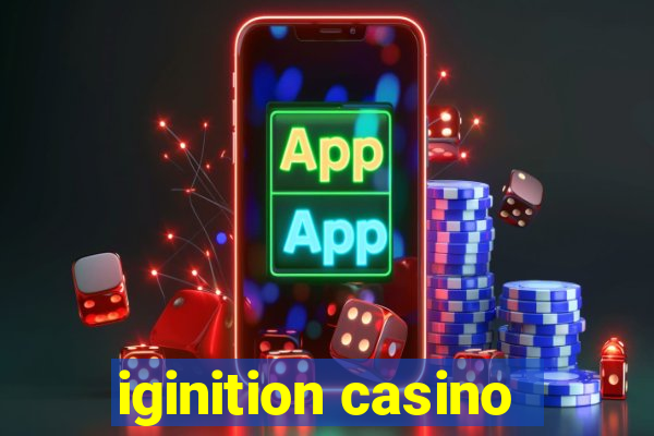 iginition casino