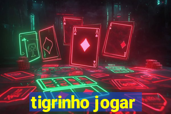 tigrinho jogar