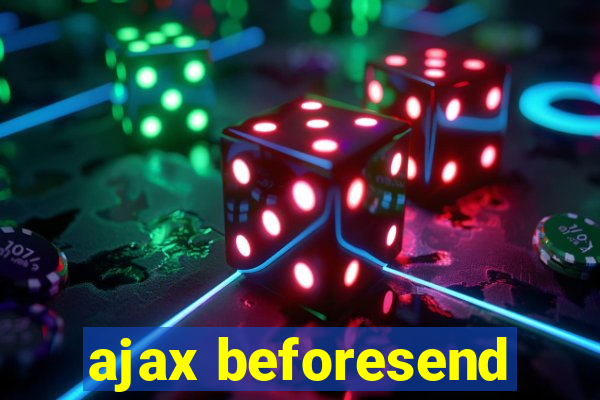 ajax beforesend