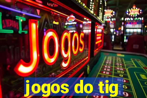 jogos do tig