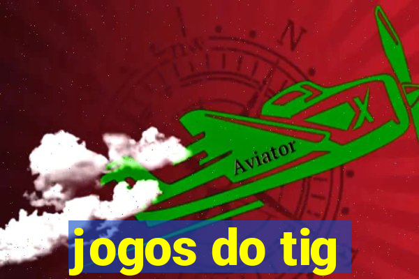 jogos do tig