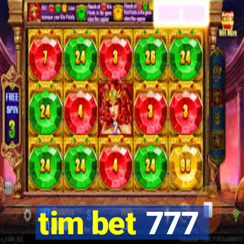 tim bet 777