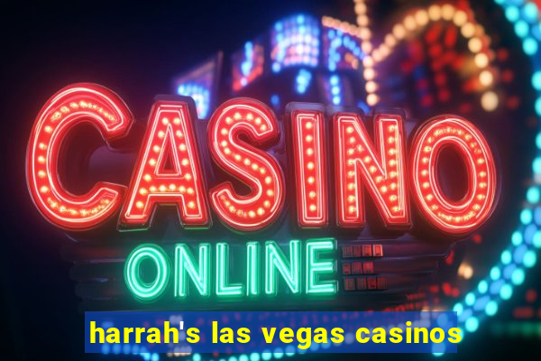 harrah's las vegas casinos