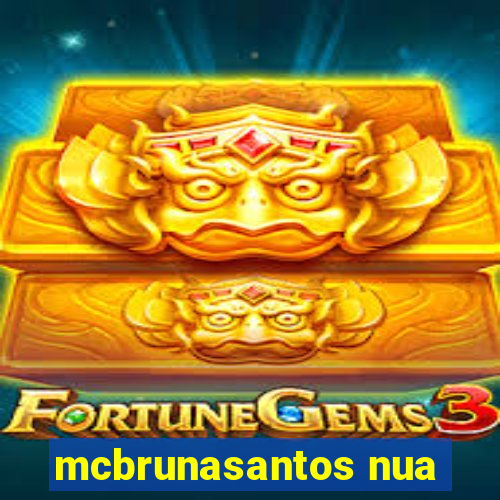 mcbrunasantos nua