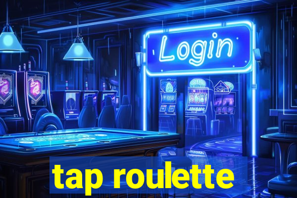 tap roulette