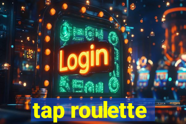 tap roulette