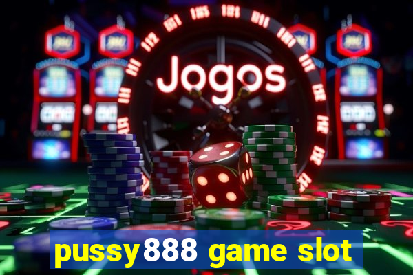 pussy888 game slot