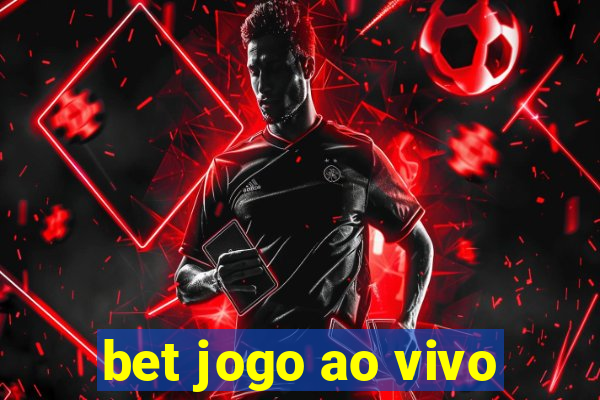 bet jogo ao vivo