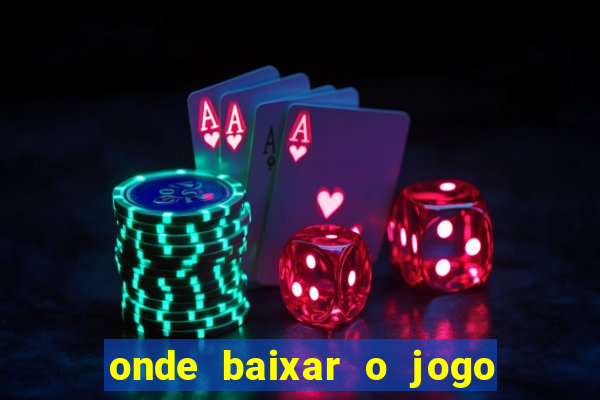 onde baixar o jogo do tigrinho