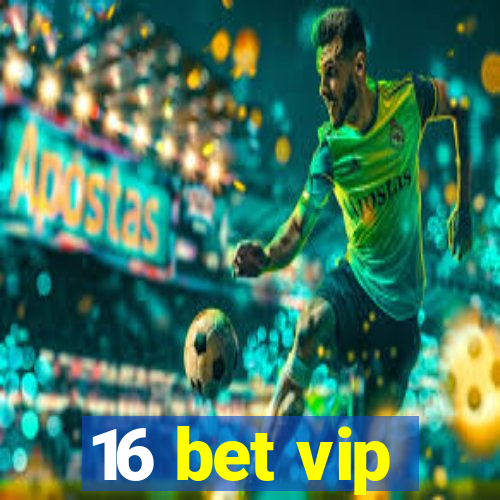 16 bet vip