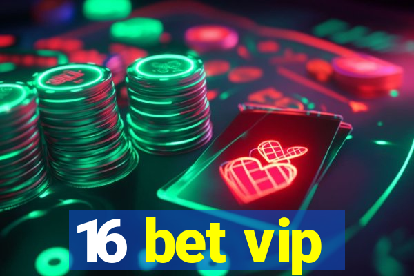 16 bet vip