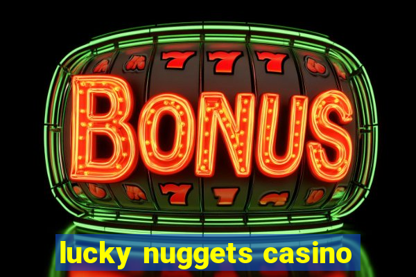 lucky nuggets casino