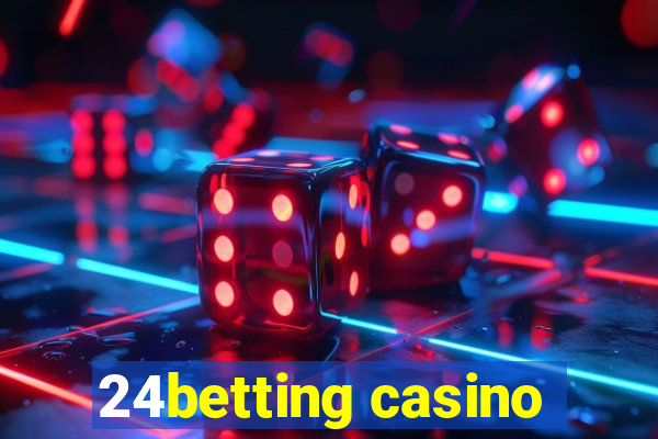 24betting casino