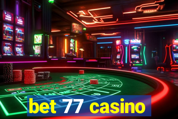 bet 77 casino