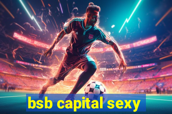 bsb capital sexy