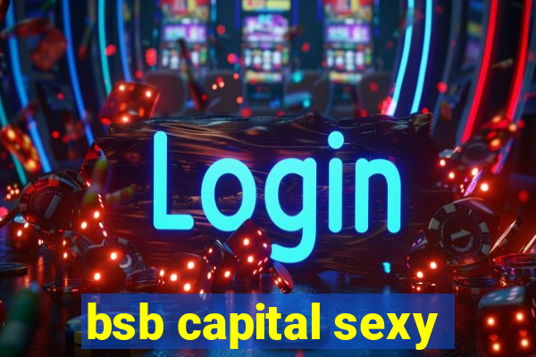 bsb capital sexy