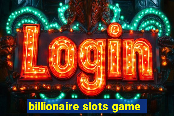 billionaire slots game